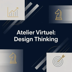 Atelier Virtuel: Design Thinking