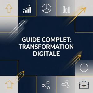 Guide Complet: Transformation Digitale