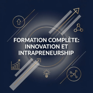 Formation Complète: Innovation et Intrapreneurship